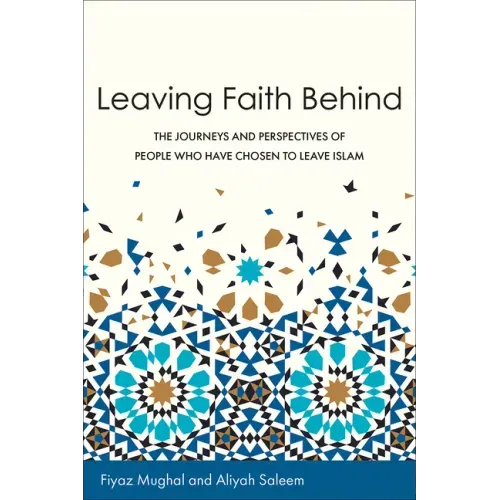 Leaving Faith Behind: The Journeys and Perspectives of People Who Have Chosen to Leave Islam