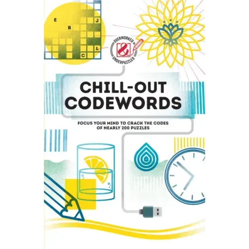 Chill-Out Codewords: Focus Your Mind to Crack the Codes of Nearly 200 Puzzles