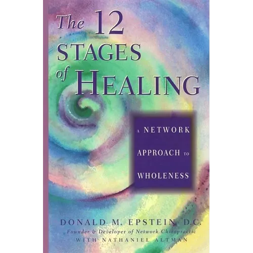 The 12 Stages of Healing: A Network Approach to Wholeness