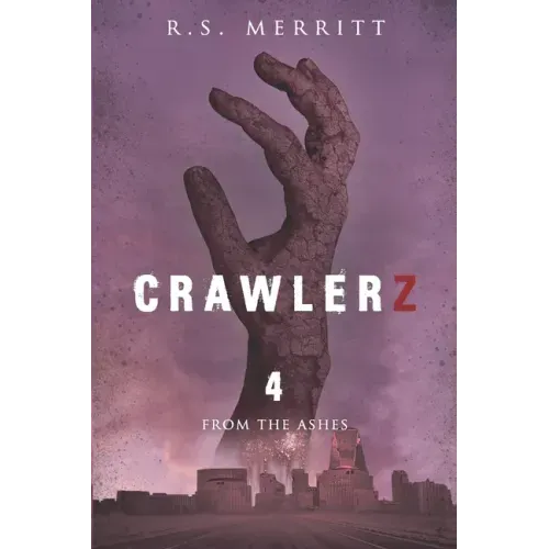Crawlerz: Book 4: From the Ashes