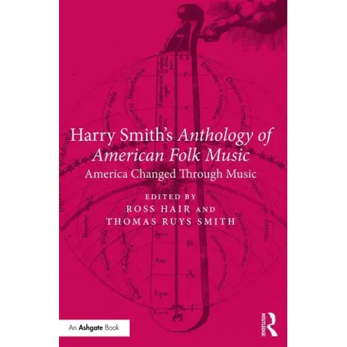 Harry Smith's Anthology of American Folk Music: America Changed Through Music