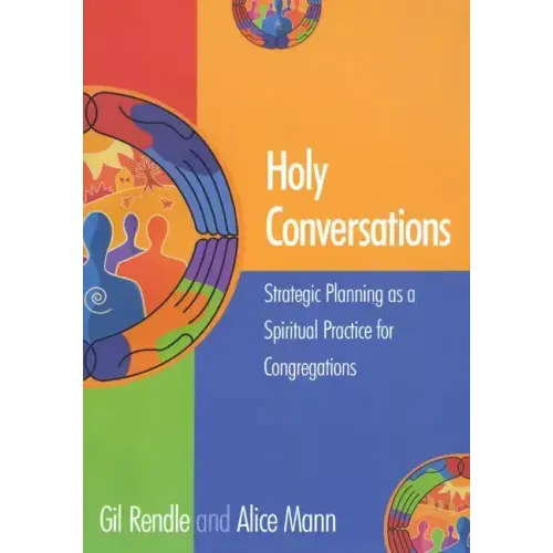 Holy Conversations: Strategic Planning as a Spiritual Practice for Congregations