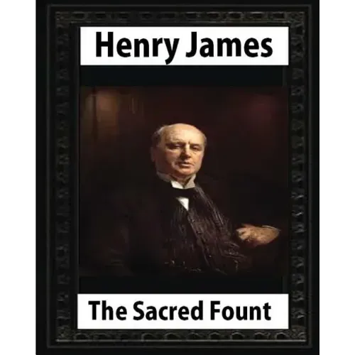 The Sacred Fount (1901), by Henry James NOVEL, (World's Classics)