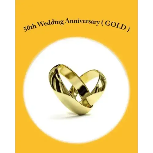 50th Wedding Anniversary ( GOLD )