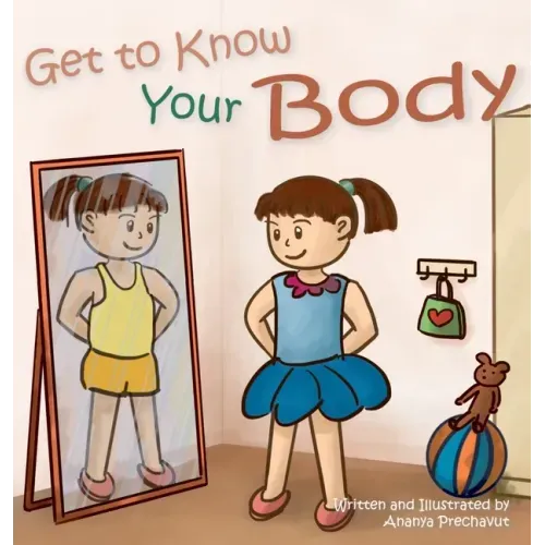 Get to Know Your Body: Human body book for toddlers, preschool aged 3-5 and children aged 5-7