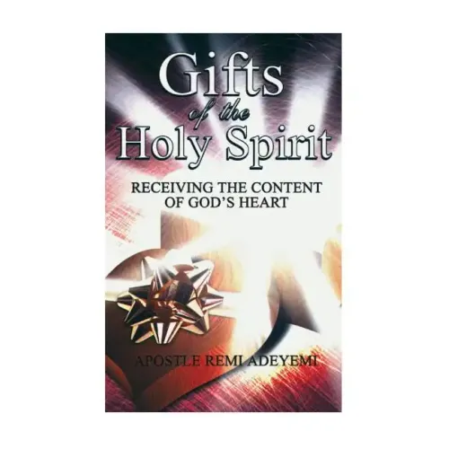 Gifts Of The Holy Spirit: Recieving The Contents of God's Heart