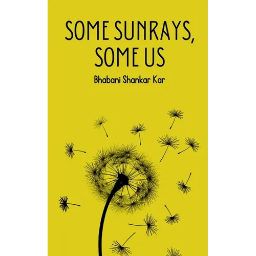 Some Sunrays, Some Us