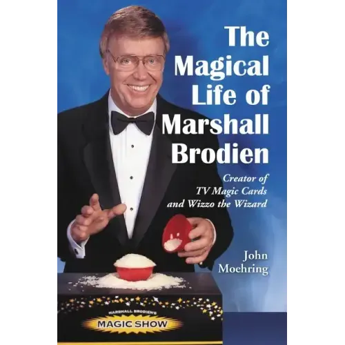The Magical Life of Marshall Brodien: Creator of TV Magic Cards and Wizzo the Wizard
