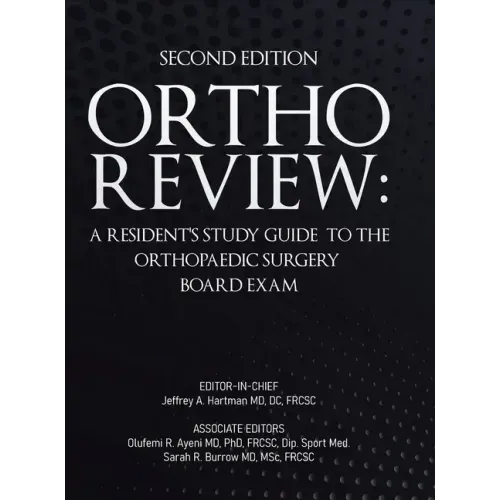 Ortho Review: A Resident's Study Guide to the Orthopaedic Surgery Board Exam (Second Edition)