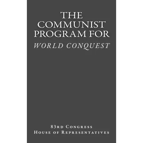 The Communist Program for World Conquest: Testimony of General Albert C. Wedemeyer United States Army