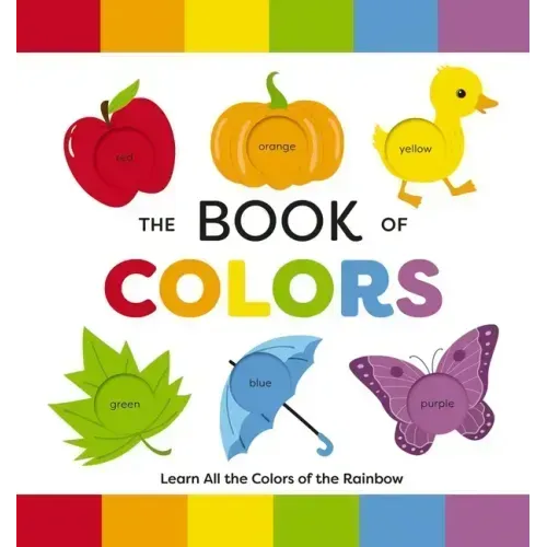 The Book of Colors: Learn All the Colors of the Rainbow