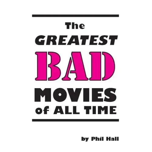 The Greatest Bad Movies of All Time