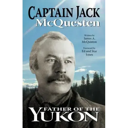 Captain Jack: Father of the Yukon