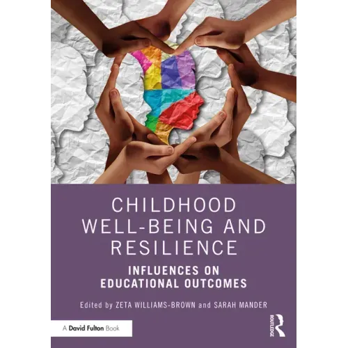 Childhood Well-Being and Resilience: Influences on Educational Outcomes