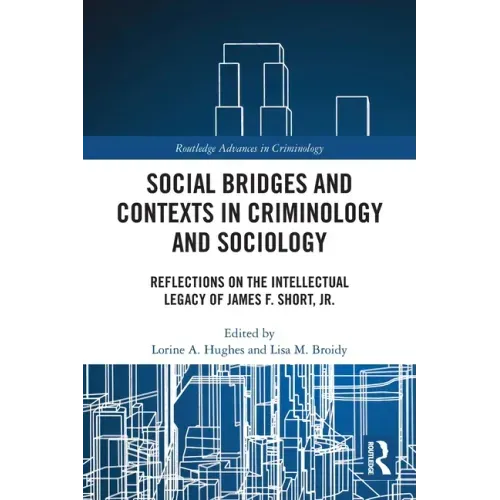Social Bridges and Contexts in Criminology and Sociology: Reflections on the Intellectual Legacy of James F. Short, Jr.