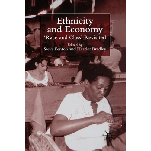 Ethnicity and Economy: 'Race and Class' Revisited