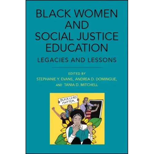 Black Women and Social Justice Education: Legacies and Lessons