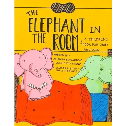 The Elephant in the Room: A Childrens Book for Grief and Loss
