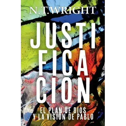 Justificación: El Plan de Dios y la Visión de Pablo