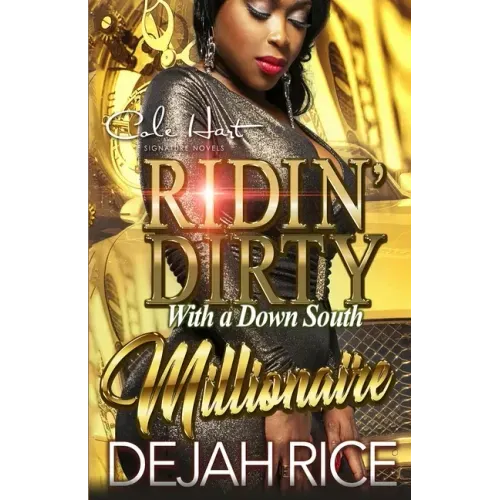 Ridin' Dirty With A Down South Millionaire: An Urban Romance Novel
