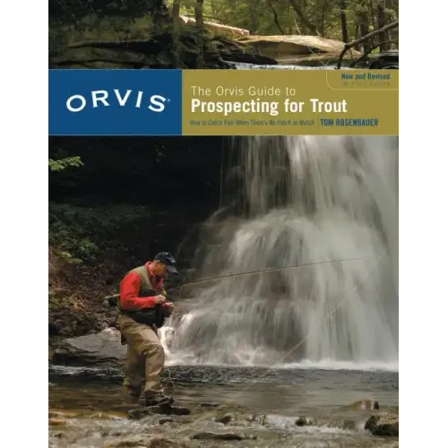 Orvis Guide to Prospecting for Trout, New and Revised: How to Catch Fish When There's No Hatch to Match