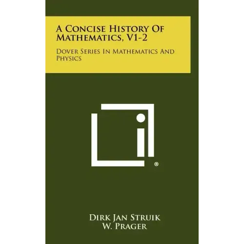 A Concise History Of Mathematics, V1-2: Dover Series In Mathematics And Physics