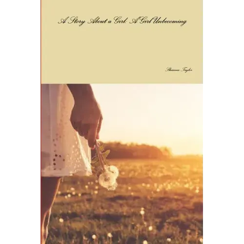 A Story About a Girl: A Girl Unbecoming