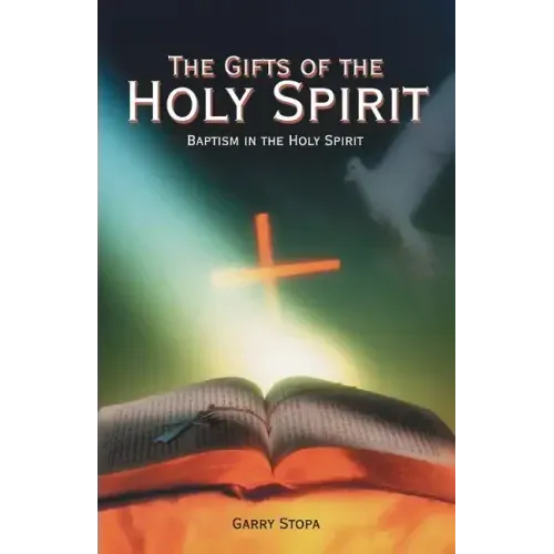 The Gifts of the Holy Spirit: Baptism in the Holy Spirit