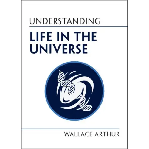 Understanding Life in the Universe