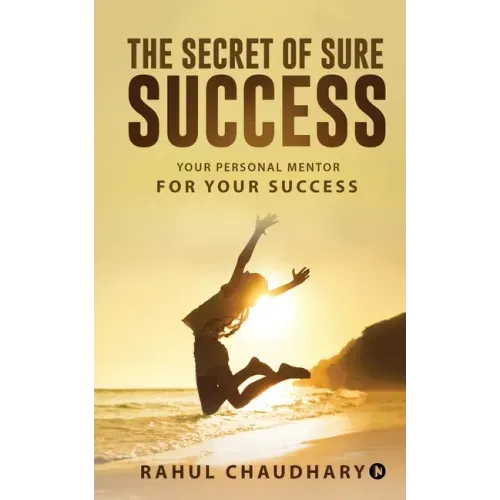 The Secret of Sure Success: Your personal mentor for your Success