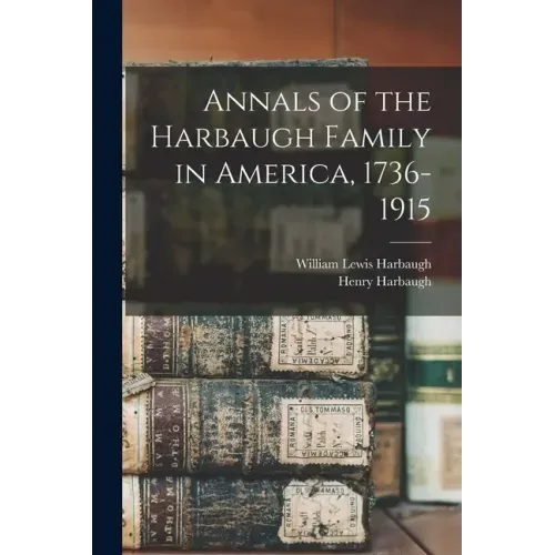 Annals of the Harbaugh Family in America, 1736-1915