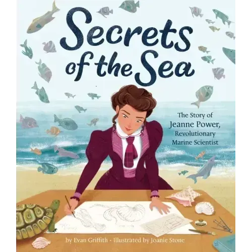 Secrets of the Sea: The Story of Jeanne Power, Revolutionary Marine Scientist