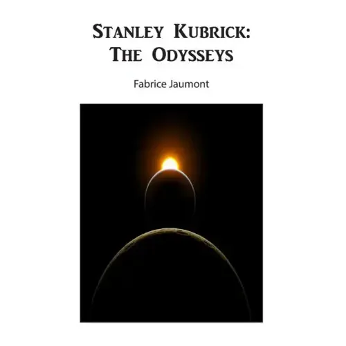 Stanley Kubrick: The Odysseys