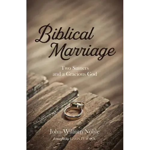 Biblical Marriage: Two Sinners and a Gracious God