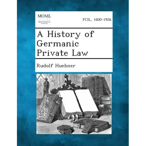 A History of Germanic Private Law
