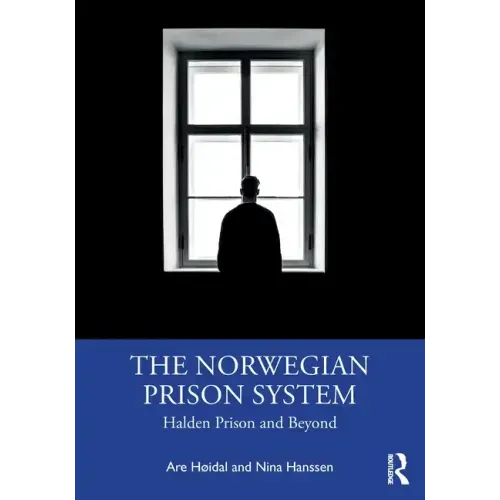 The Norwegian Prison System: Halden Prison and Beyond