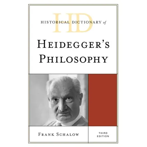 Historical Dictionary of Heidegger's Philosophy