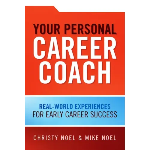 Your Personal Career Coach: Real-World Experiences for Early Career Success
