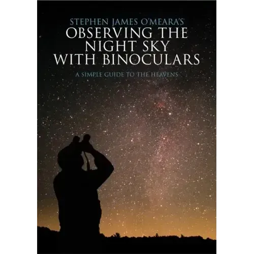 Observing the Night Sky with Binoculars: A Simple Guide to the Heavens