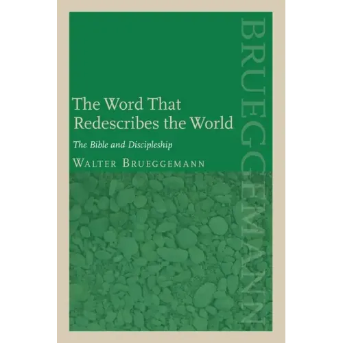 The Word That Redescribes the World: The Bible and Discipleship