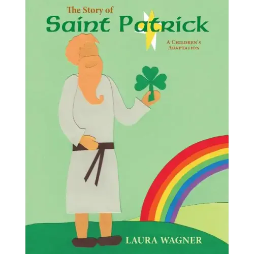 The Story of St. Patrick: A Children's Adaptation
