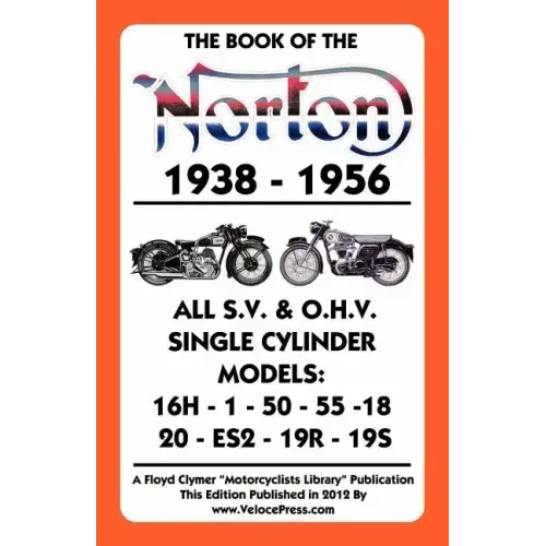 Book of the Norton 1938-1956 All S.V. & O.H.V. Single Cylinder Models