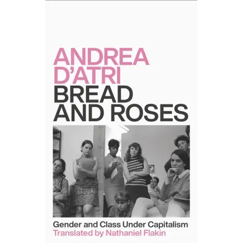 Bread and Roses: Gender and Class Under Capitalism