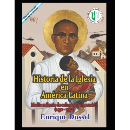 Historia de la Iglesia en América Latina: Medio milenio de coloniaje y liberación (1492-1992)