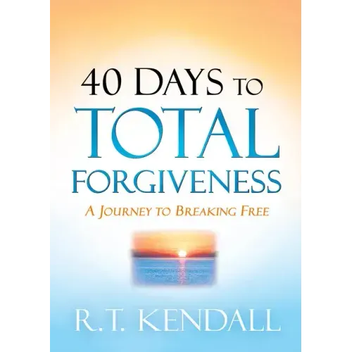 40 Days to Total Forgiveness: A Journey to Break Free