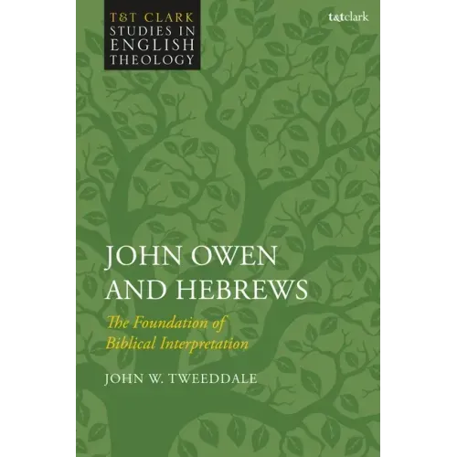 John Owen and Hebrews: The Foundation of Biblical Interpretation