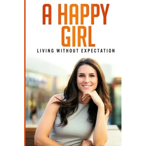 A Happy Girl - Living Without Expectation