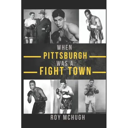 When Pittsburgh Was a Fight Town