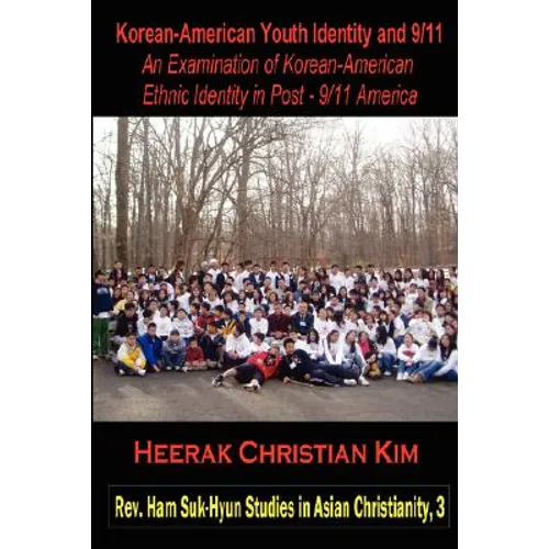 Korean-American Youth Identity and 9/11: An Examination of Korean-American Ethnic Identity in Post - 9/11 America