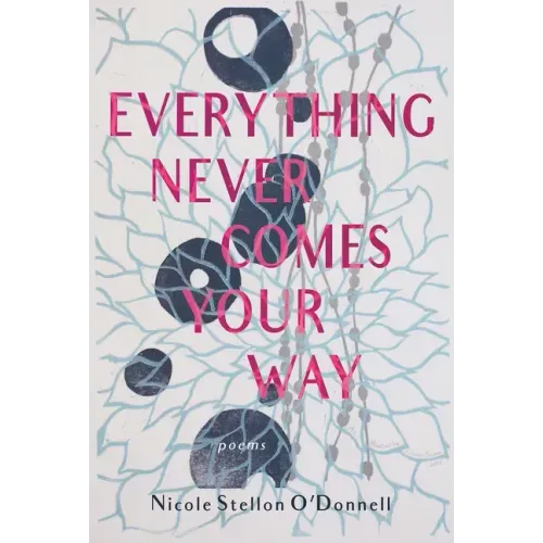 Everything Never Comes Your Way